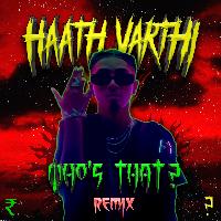 Mc Stan - Haath Varthi (Whos That  Remix)